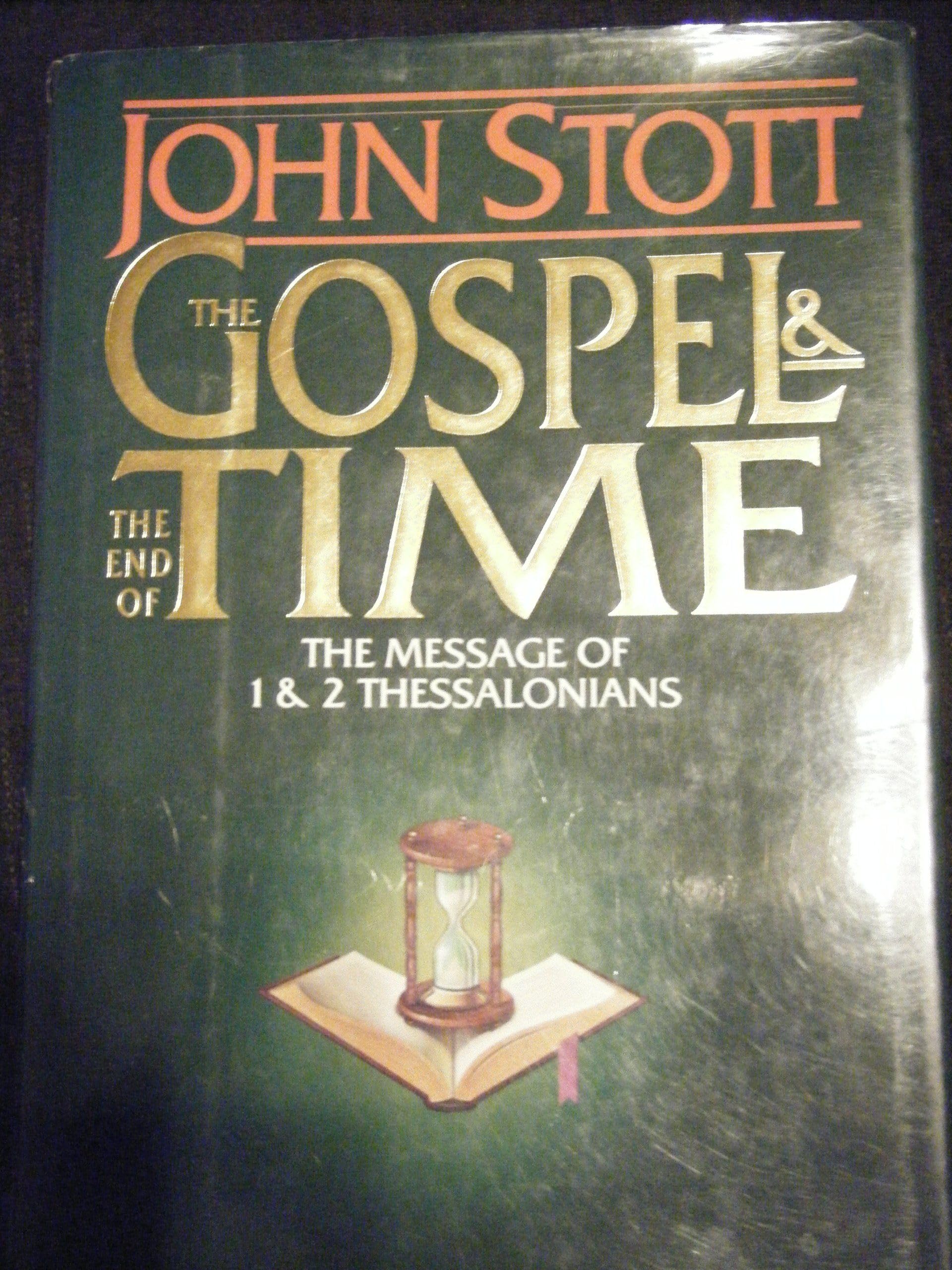 The Gospel & the End of Time: The Message of 1 & 2 Thessalonians/Includes Study Guide for Groups or Individuals (Bible Speaks Today) used book depot