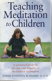 Teaching Meditation to Children : A Practical Guide to the Use and Benefits of Meditation Techniques used book depot