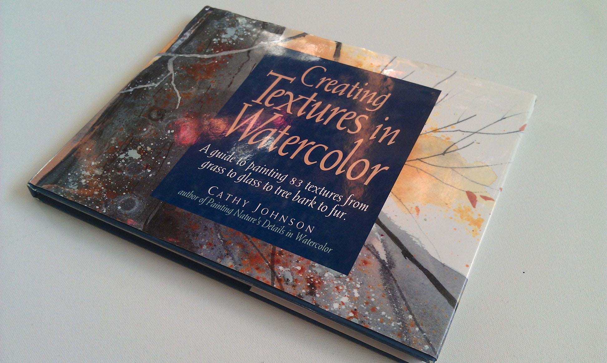 Creating Textures in Watercolor: A Guide to Painting 83 Textures from Grass to Glass to Tree Bark to Fur used book depot
