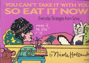 You Can't Take It With You, So Eat It Now! Everyday Strategies from Sylvia used book depot