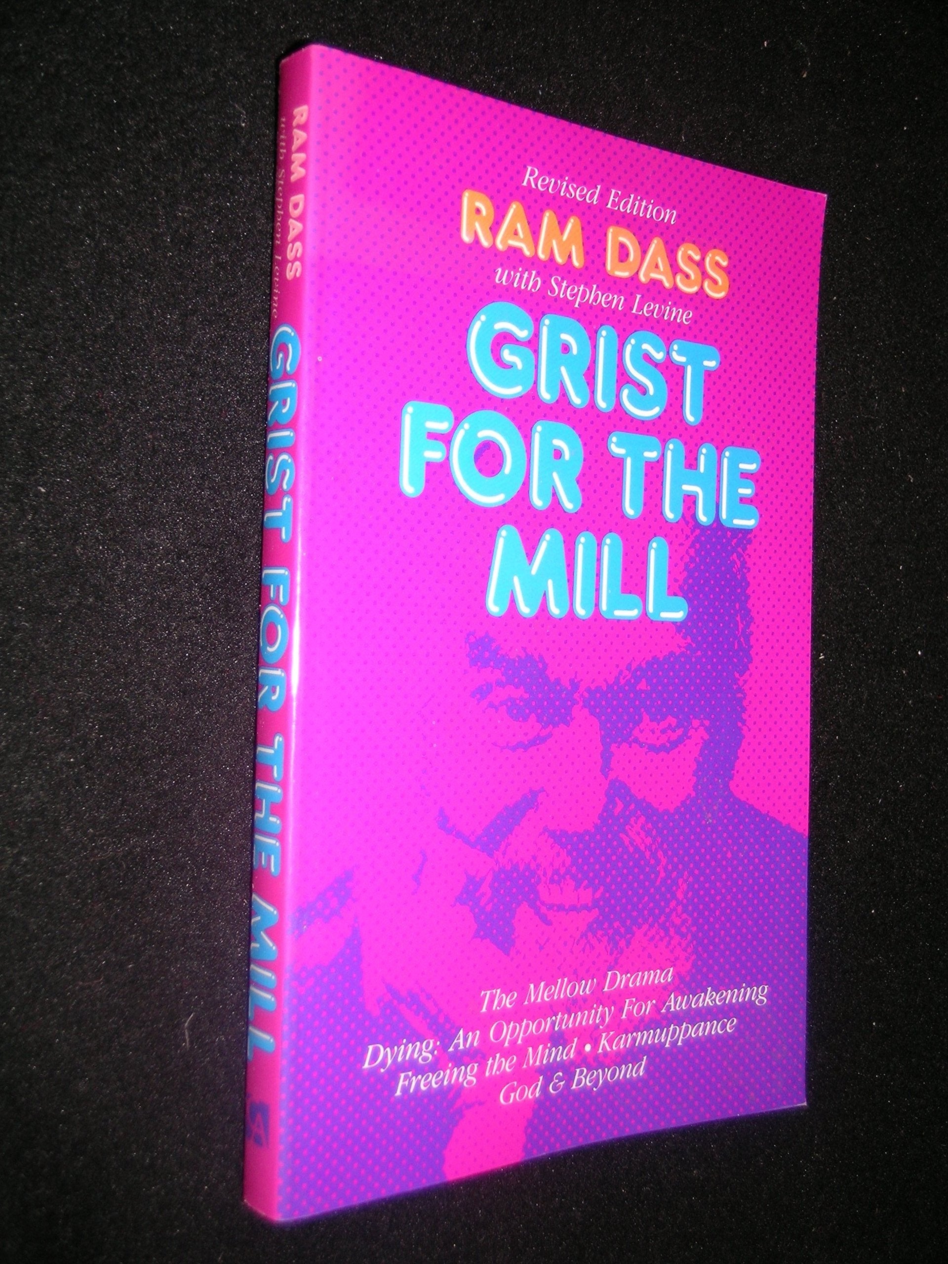 Grist for the Mill: The Mellow Drama, Dying: An Opportunity for Awakening, Freeing the Mind, Karmuppance, God & Beyond used book depot