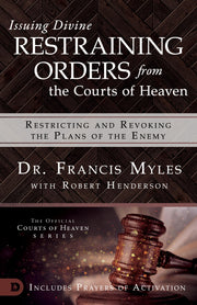 Issuing Divine Restraining Orders from Courts of Heaven: Restricting and Revoking the Plans of the Enemy used book depot