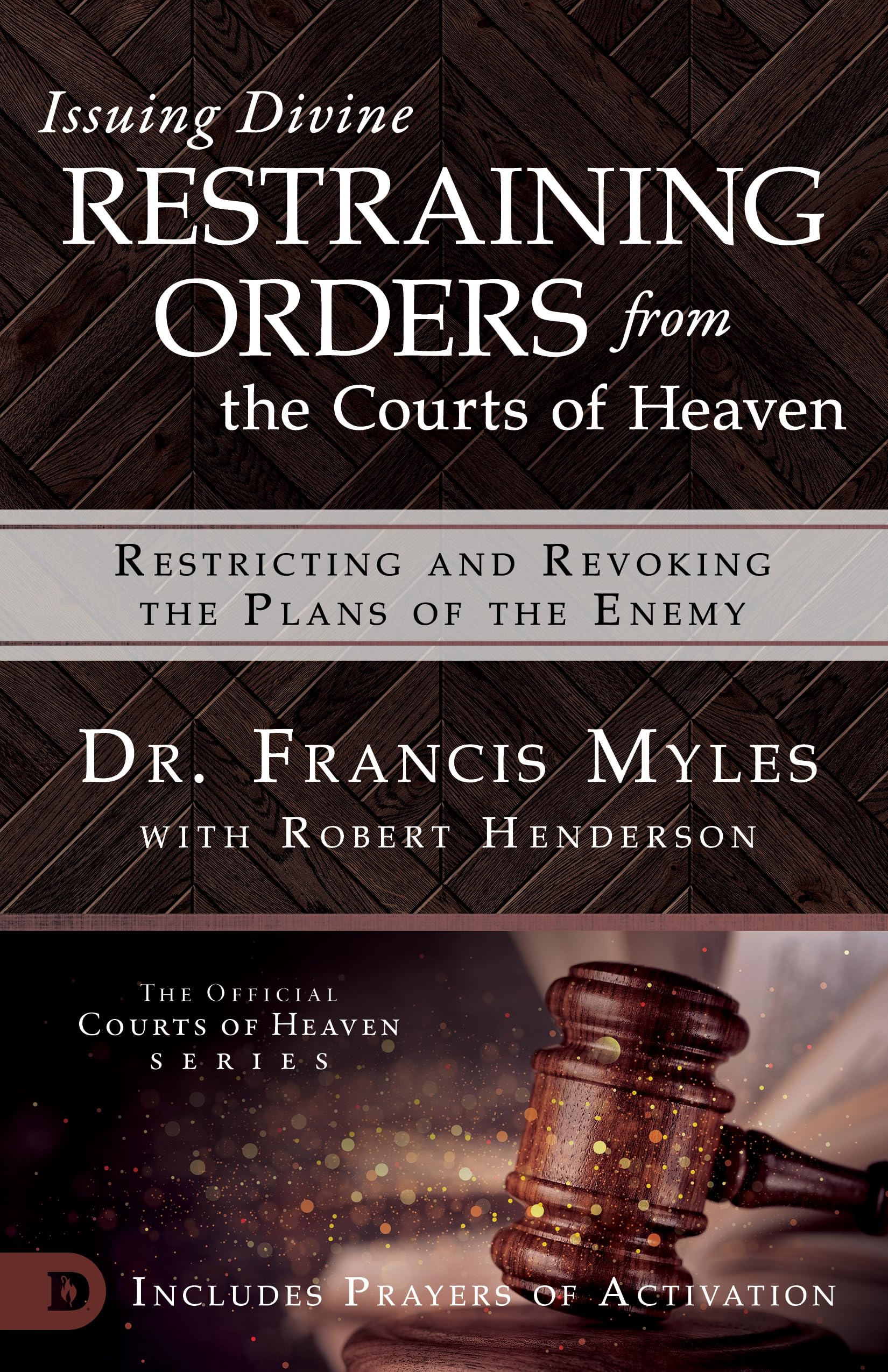 Issuing Divine Restraining Orders from Courts of Heaven: Restricting and Revoking the Plans of the Enemy used book depot