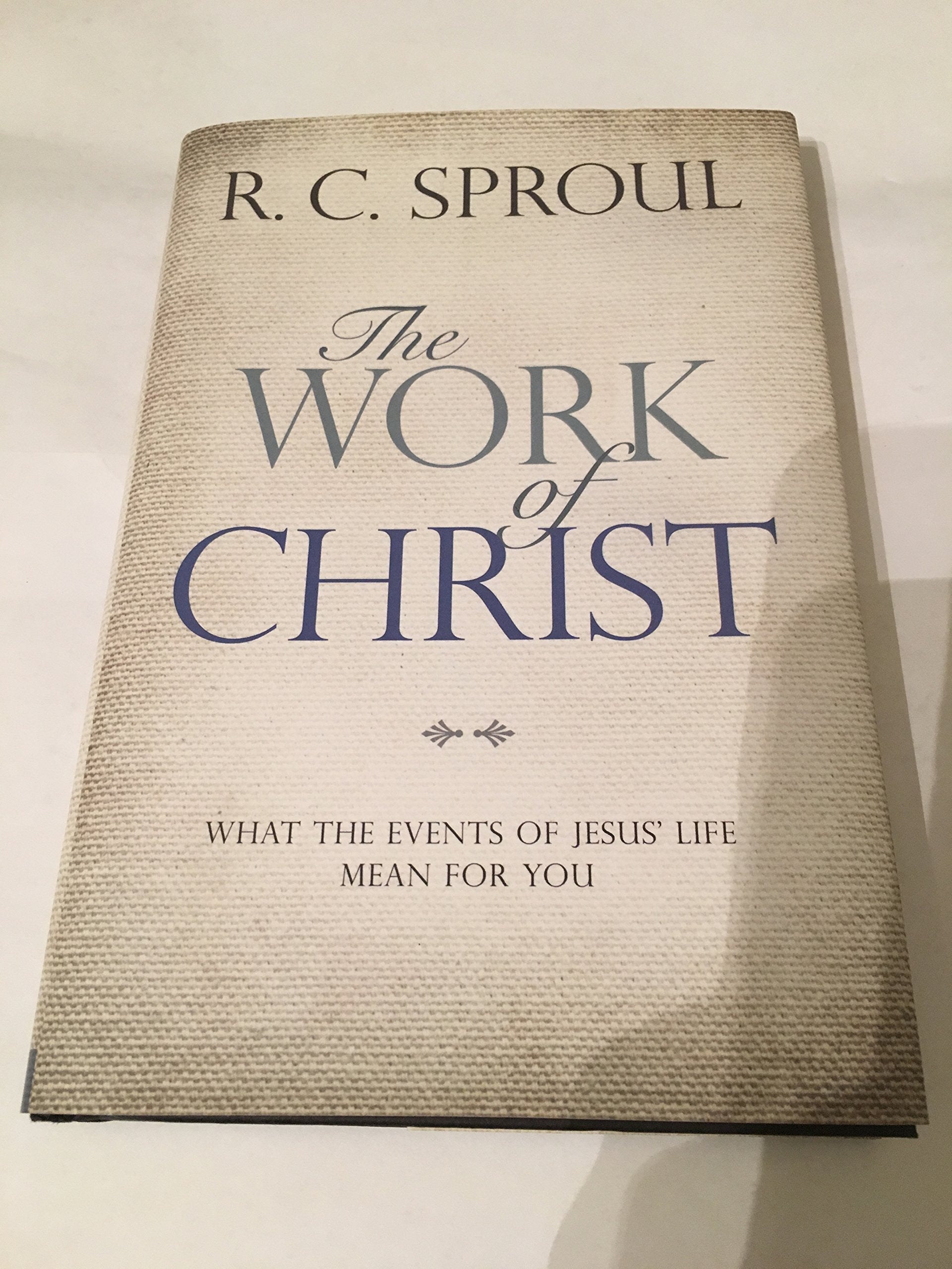 The Work of Christ: What the Events of Jesus' Life Mean for You used book depot