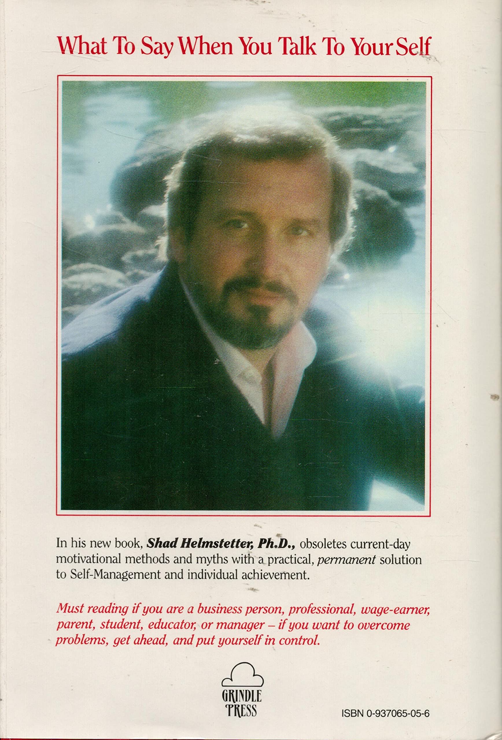 What to Say When You Talk to Your Self: The Major New Breakthrough to Managing People, Yourself, and Success used book depot