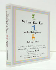 When You Eat at the Refrigerator, Pull Up a Chair: 50 Ways to Feel Thin, Gorgeous, and Happy (When You Feel Anything But) used book depot