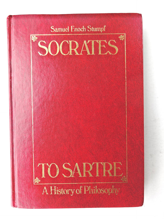 Socrates to Sartre: A history of philosophy Stumpf, Samuel Enoch