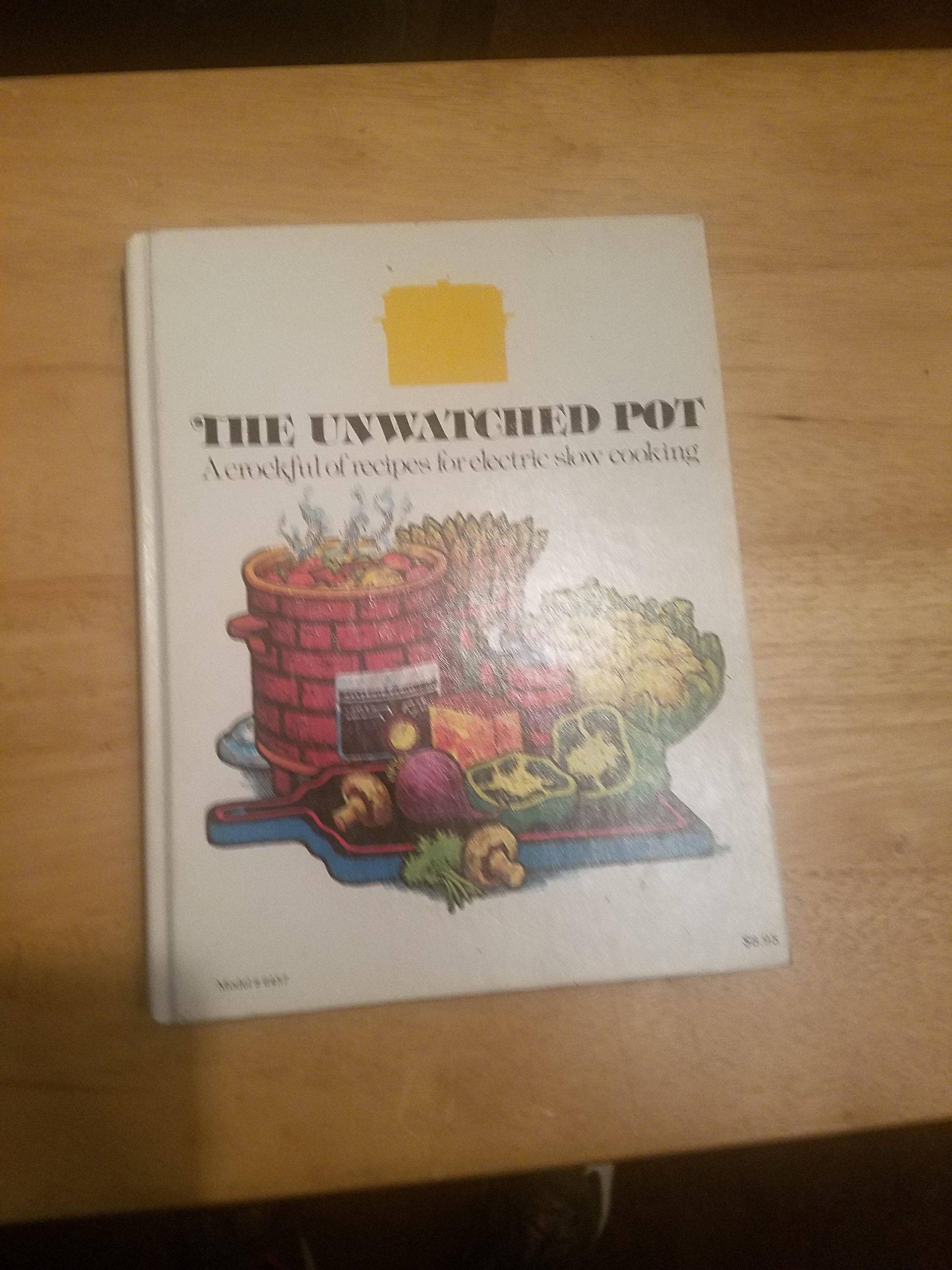 The Unwatched Pot - A Crockful of Recipes for Electric Slow Cooking used book depot