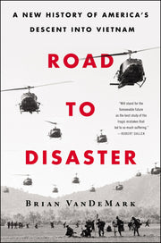 Road to Disaster: A New History of America's Descent Into Vietnam used book depot