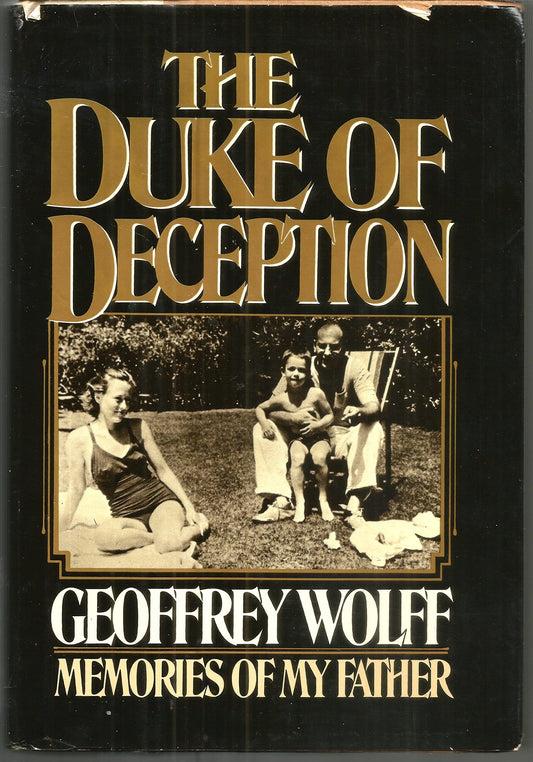 The Duke Of Deception: Memories of my father [Hardcover] Wolff, Geoffrey