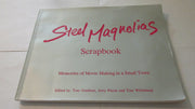 Steel Magnolias Scrapbook: Memories of Movie Making in a Small Town used book depot