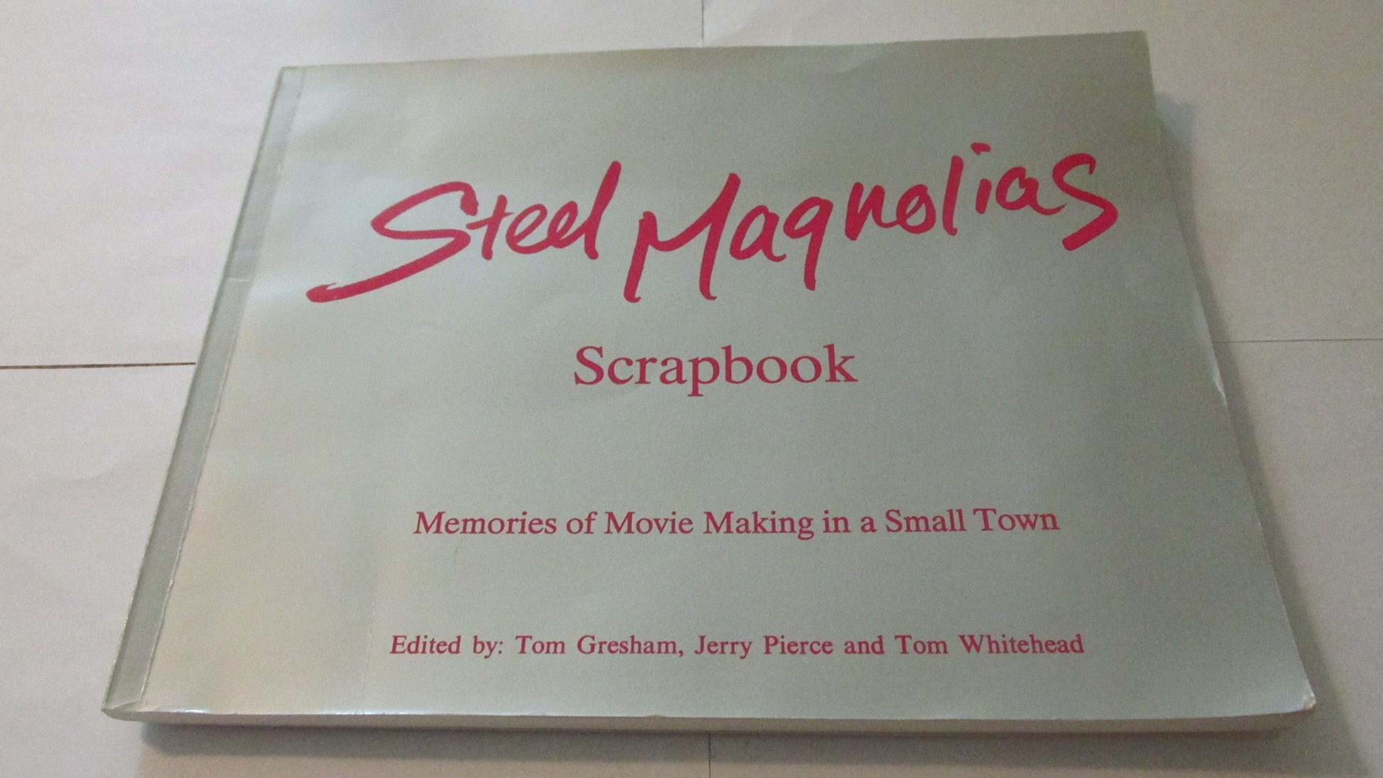Steel Magnolias Scrapbook: Memories of Movie Making in a Small Town used book depot