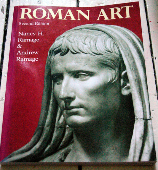 Roman Art: Romulus to Constantine [Paperback] Ramage, Nancy H and Ramage, Andrew