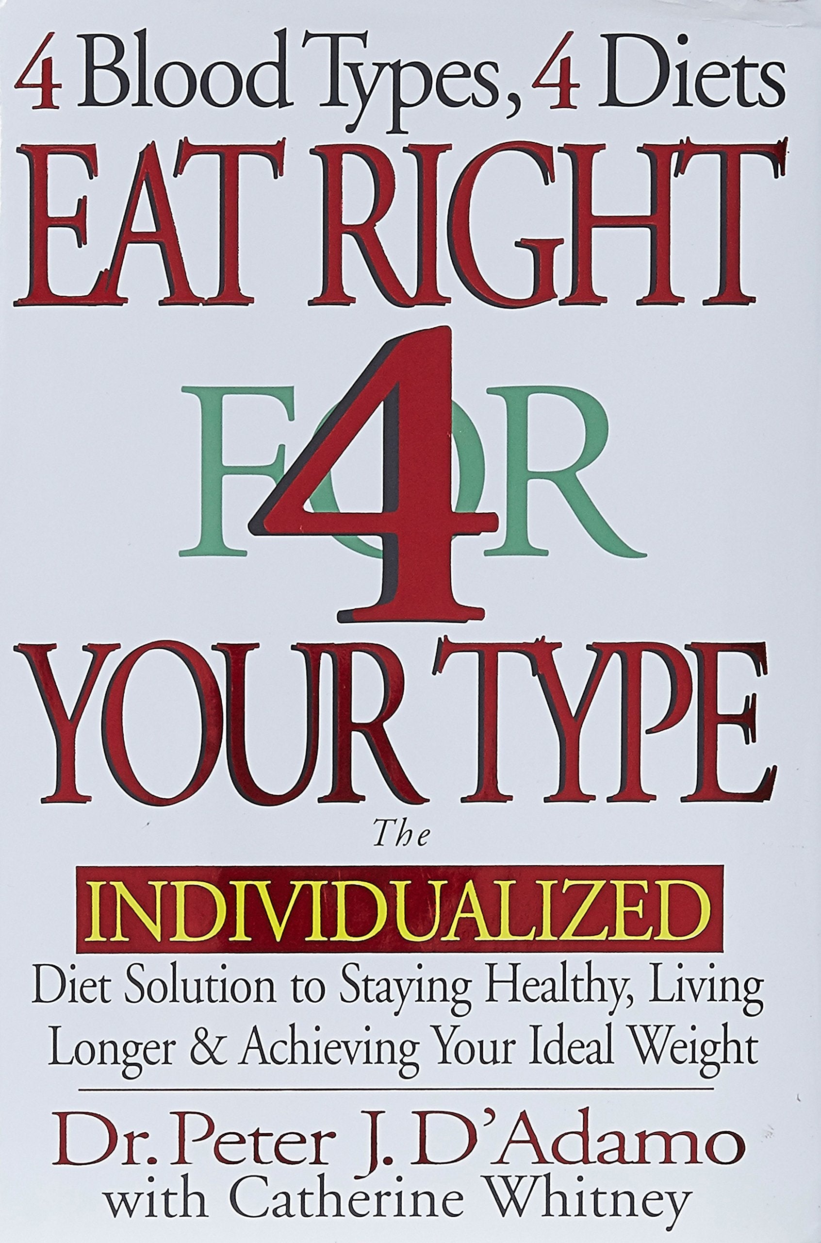Eat Right 4 Your Type: The Individualized Diet Solution to Staying Healthy, Living Longer & Achieving Your Ideal Weight used book depot