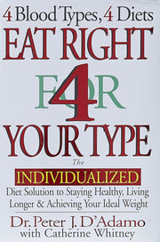 Eat Right 4 Your Type: The Individualized Diet Solution to Staying Healthy, Living Longer & Achieving Your Ideal Weight used book depot