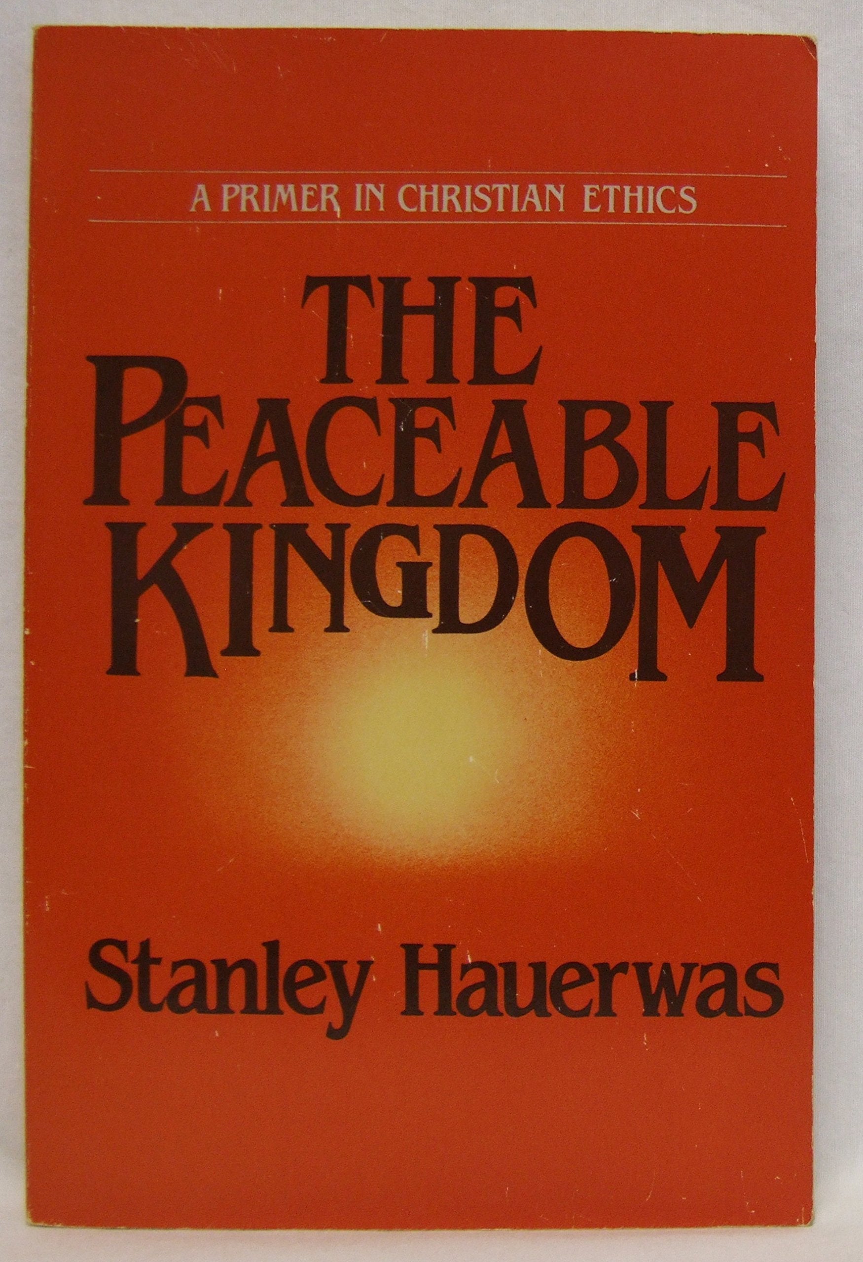 The Peaceable Kingdom: A Primer in Christian Ethics used book depot