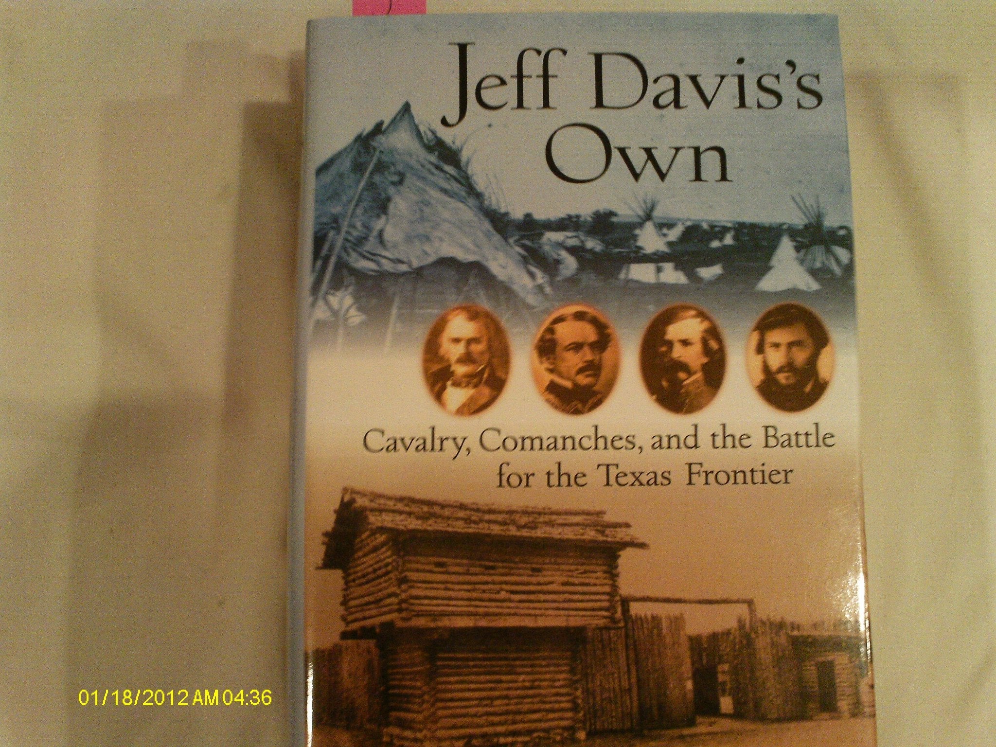 Jeff Davis's Own: Cavalry, Comanches, and the Battle for the Texas Frontier used book depot