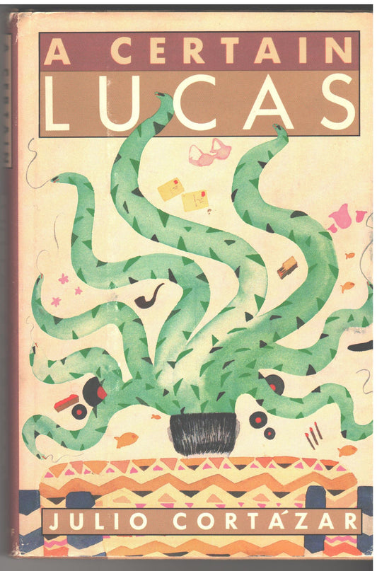A Certain Lucas [Hardcover] Julio Cortazar and Gregory Rebassa