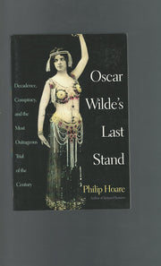 Oscar Wilde's Last Stand: Decadence, Conspiracy, and the Most Outrageous Trial of the Century used book depot