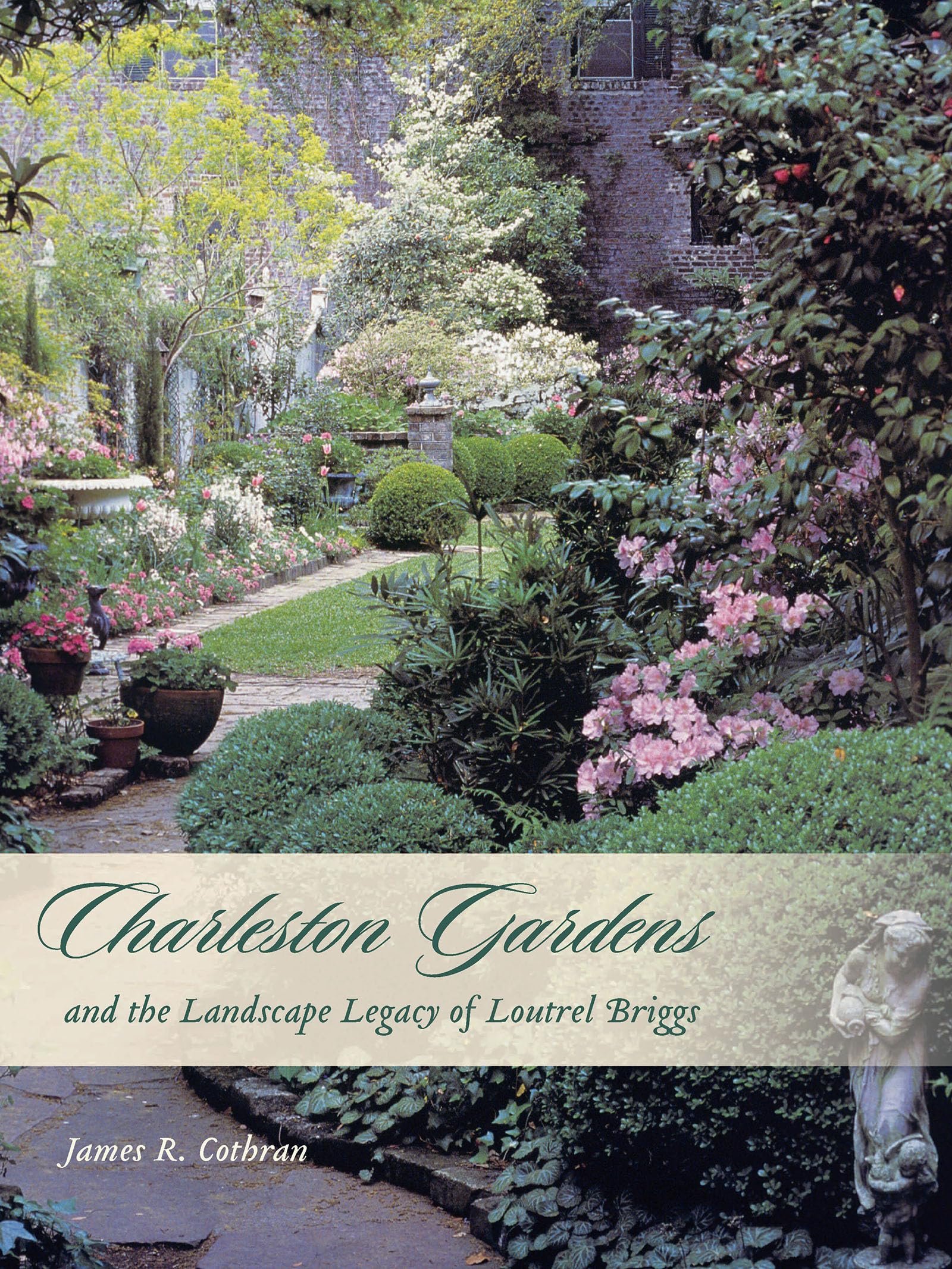 Charleston Gardens and the Landscape Legacy of Loutrel Briggs used book depot