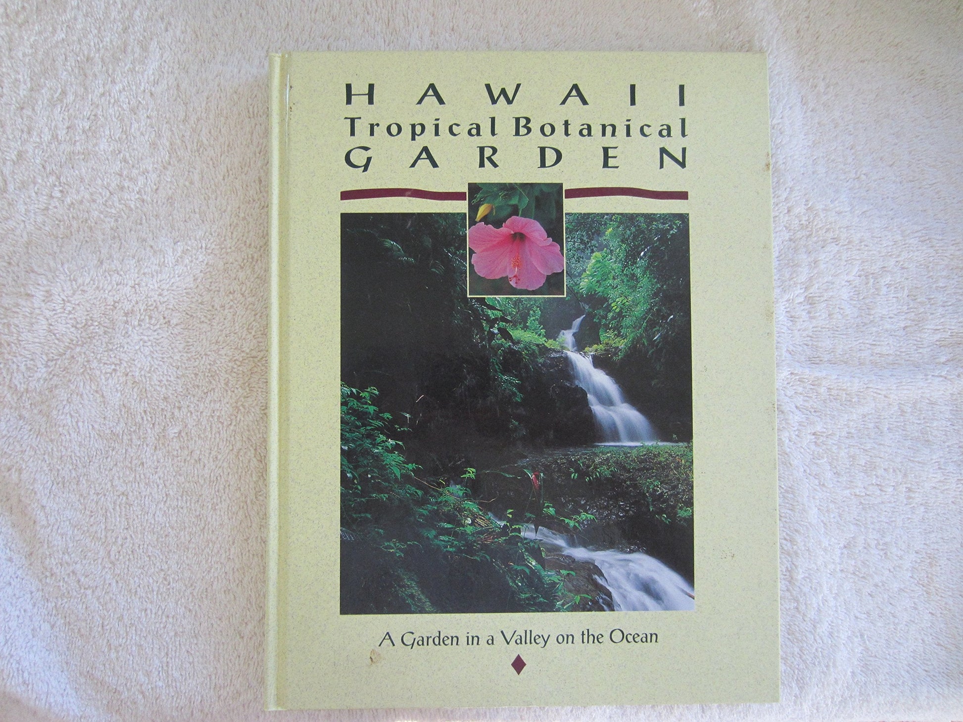 Hawaii Tropical Botanical Gardens: A Garden in a Valley on the Ocean used book depot