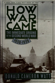 How War Came, The Immediate Origins of the Second World War 1938-1939
