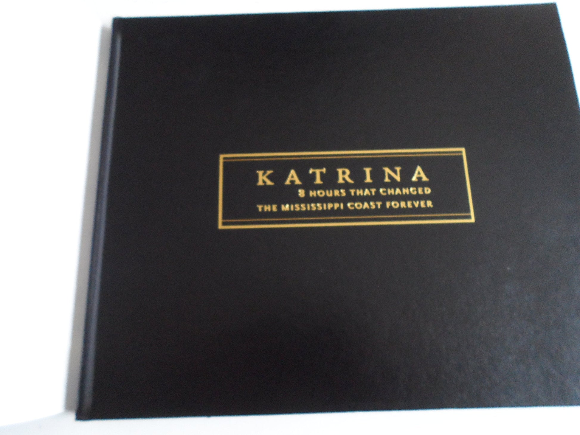 Katrina: Eight Hours That Changed the Mississippi Coast Forever used book depot