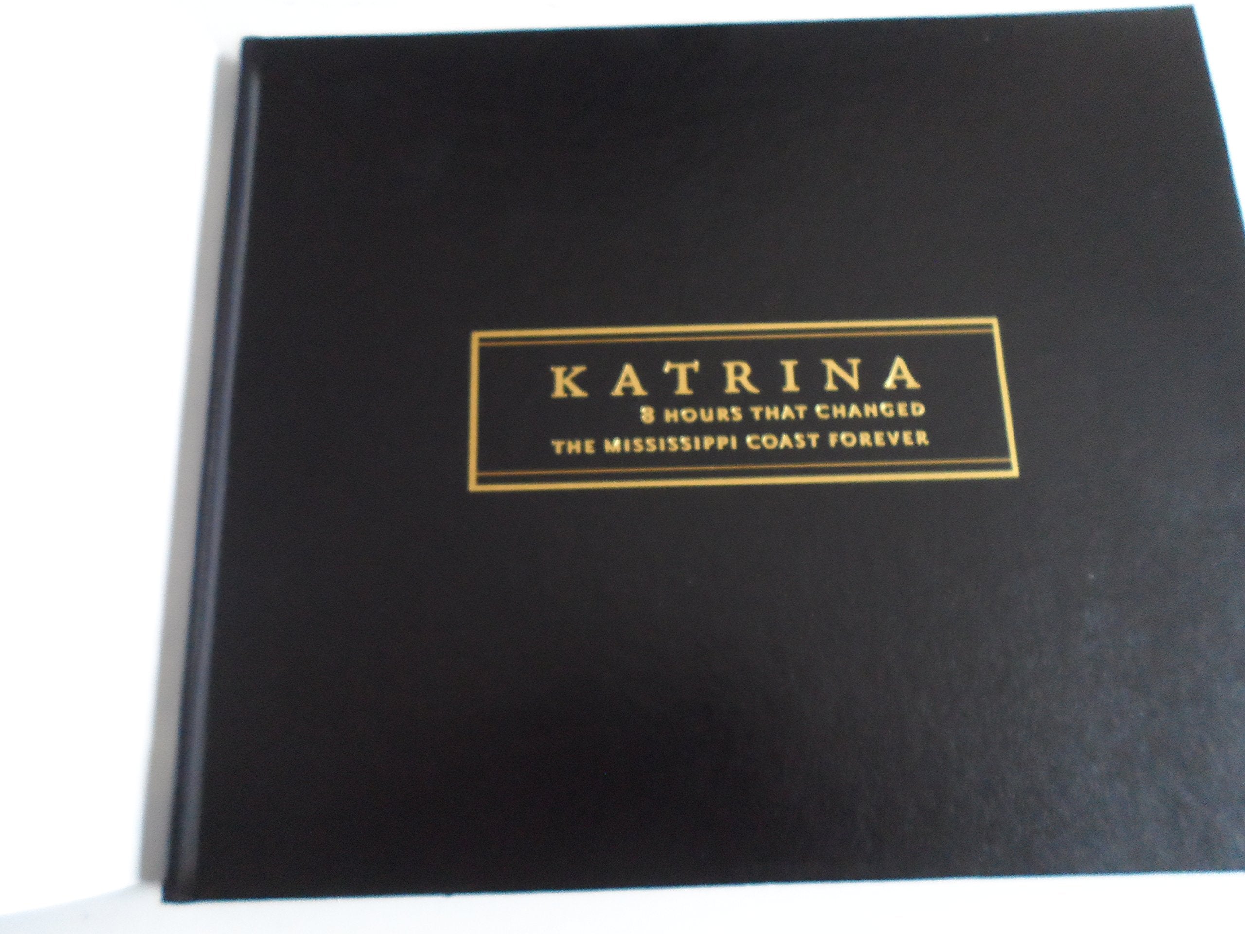 Katrina: Eight Hours That Changed the Mississippi Coast Forever used book depot