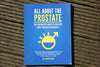 ALL ABOUT THE PROSTATE [REVISED 2015] By Ben Ong: The Definitive Guide To Healing Your Prostate Naturally [Unknown Binding] unknown author