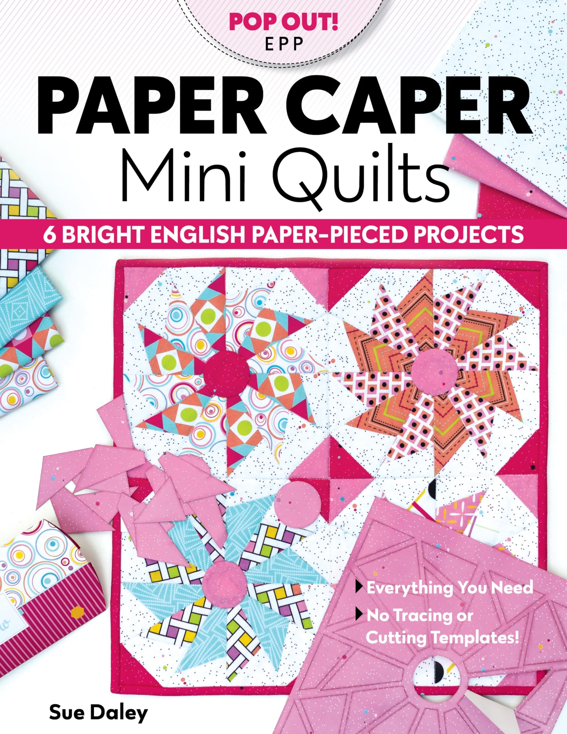 Paper Caper Mini Quilts: 6 Bright English Paper-Pieced Projects; Everything You Need, No Tracing or Cutting Templates! used book depot