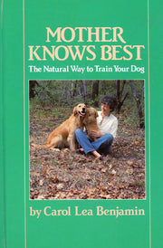 Mother Knows Best: The Natural Way to Train Your Dog