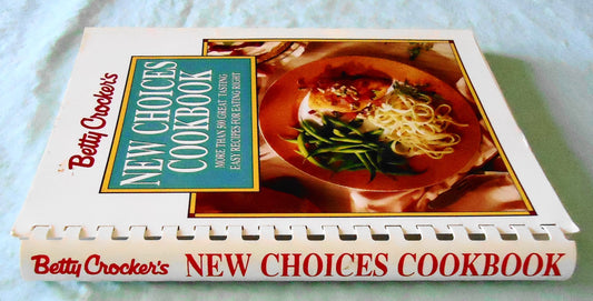 Betty Crockers New Choices Cookbook: More Than 500 Great Tasting Easy Recipes for Eating Right Betty Crocker Home Library Crocker, Betty