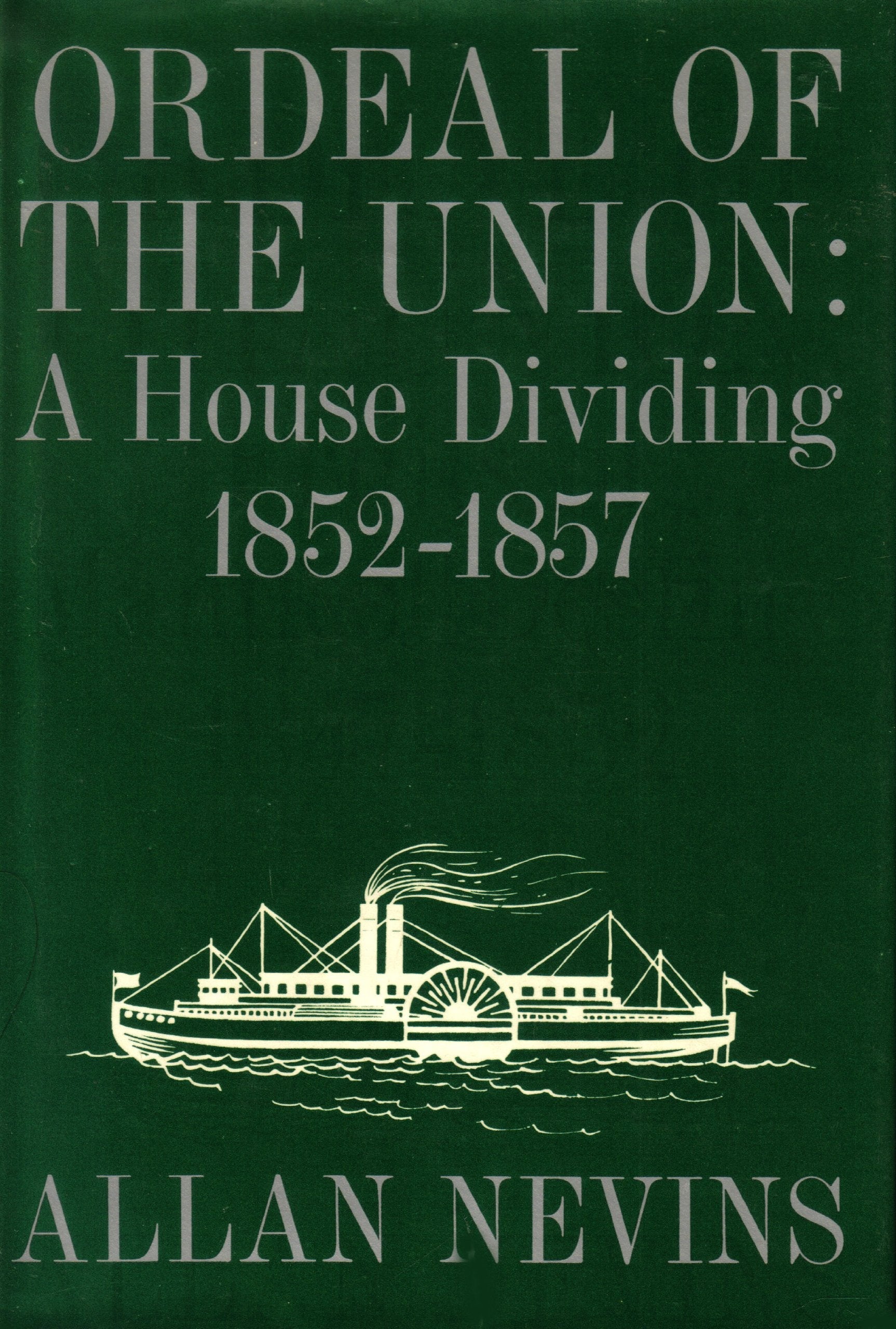 Ordeal of the Union: a House Dividing 1852-1857 used book depot