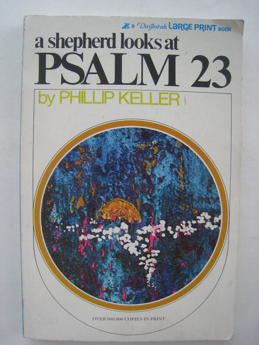 A Shepherd Looks at Psalm 23 Daybreak Books Keller, Phillip and Sauber, Robert