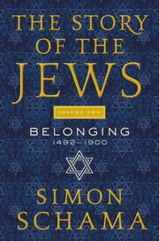 The Story of the Jews Volume Two: Belonging: 1492-1900 (Story of the Jews, 2) used book depot