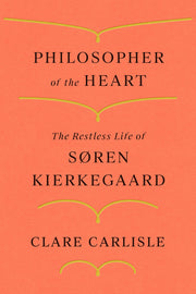 Philosopher of the Heart: The Restless Life of Søren Kierkegaard used book depot