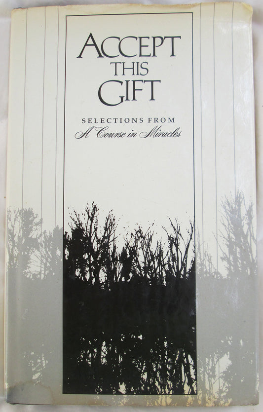 Accept This Gift : Selections from A Course In MIracles Vaughan, Frances