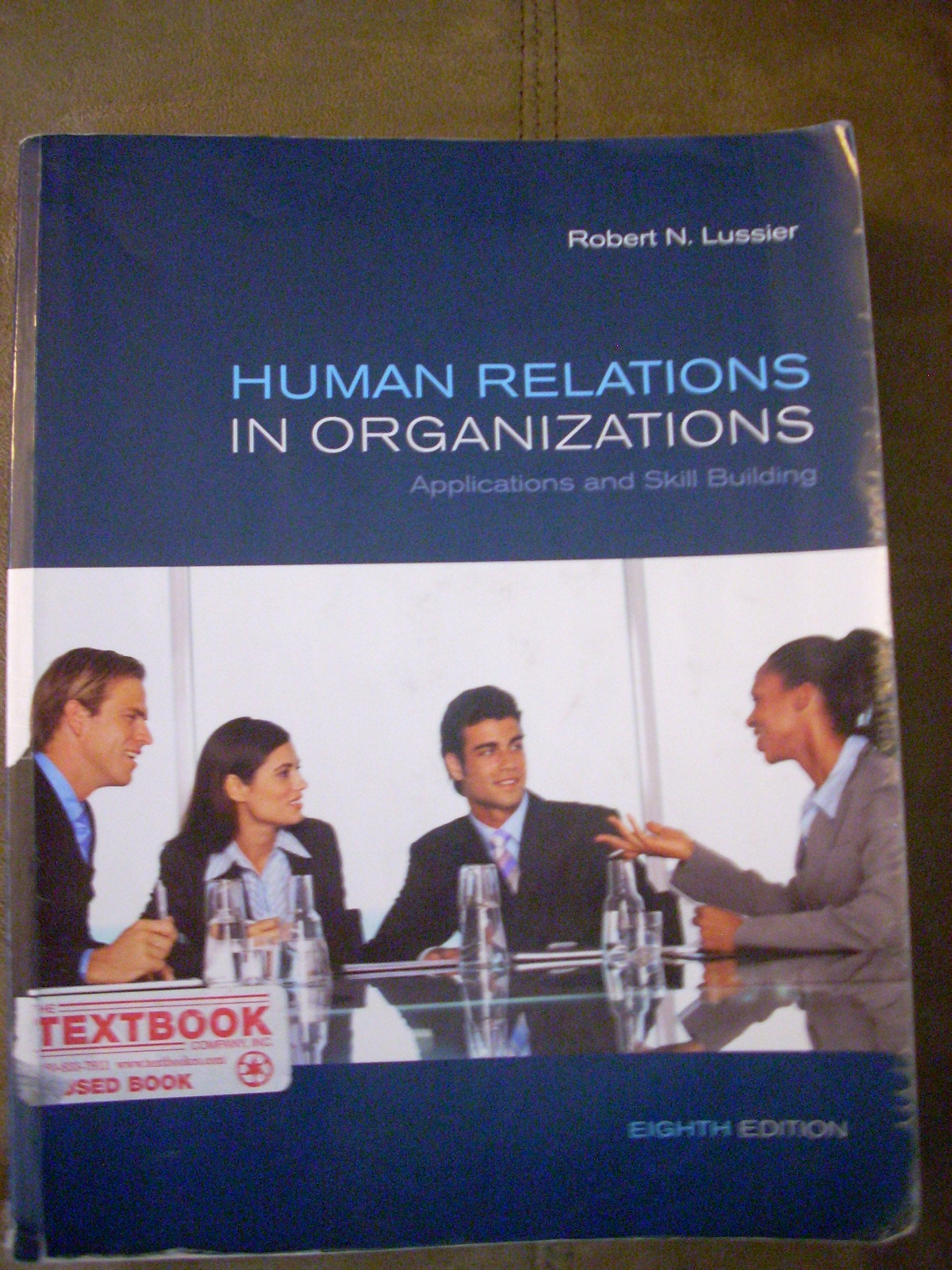 Human Relations in Organizations: Applications and Skill Building