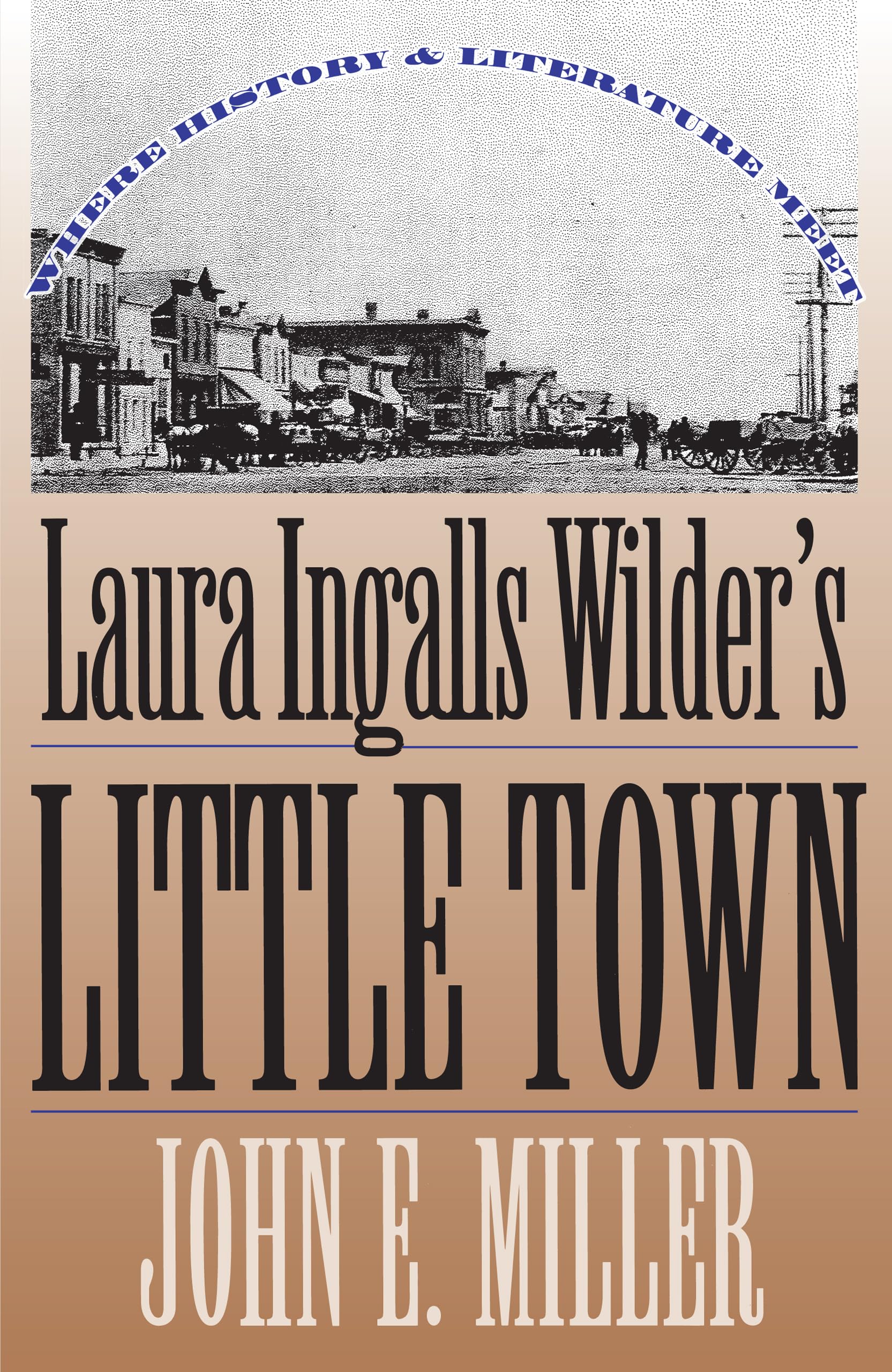 Laura Ingalls Wilder's Little Town: Where History and Literature Meet used book depot