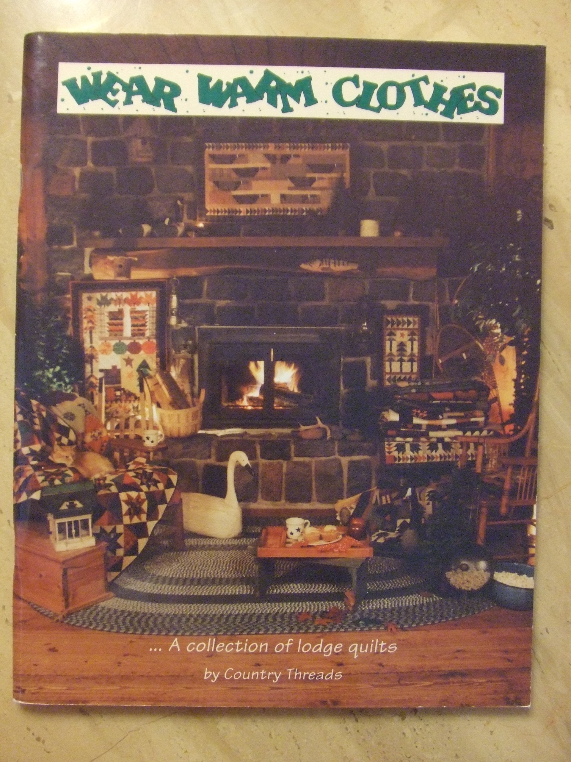 Wear warm clothes: A collection of lodge quilts used book depot