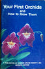 Your First Orchids and How to Grow Them [Paperback] na