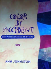 Color by Accident: Low-Water Immersion Dyeing used book depot