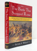 The Battle That Stopped Rome: Emperor Augustus, Arminius, and the Slaughter of the Legions in the Teutoburg Forest