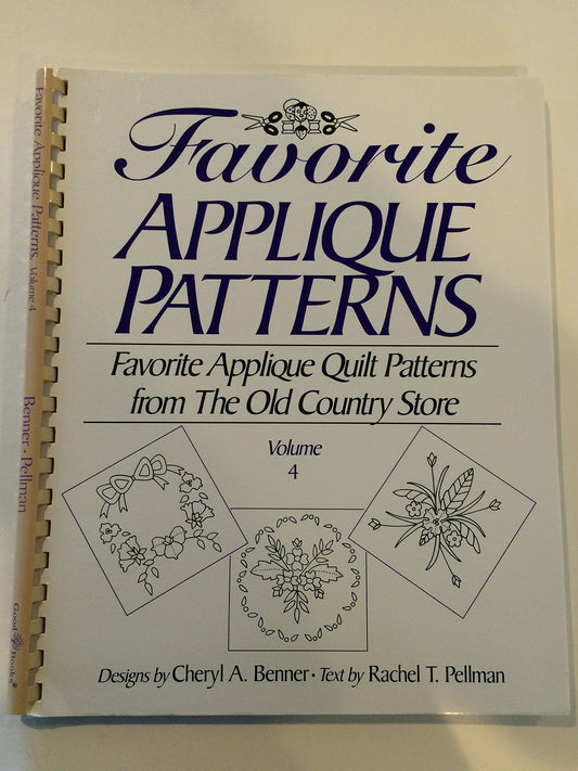 Favorite Applique Patterns: Favorite Applique Quilt Patterns from the Old Country Store, Volume 4 Pellman, Rachel T