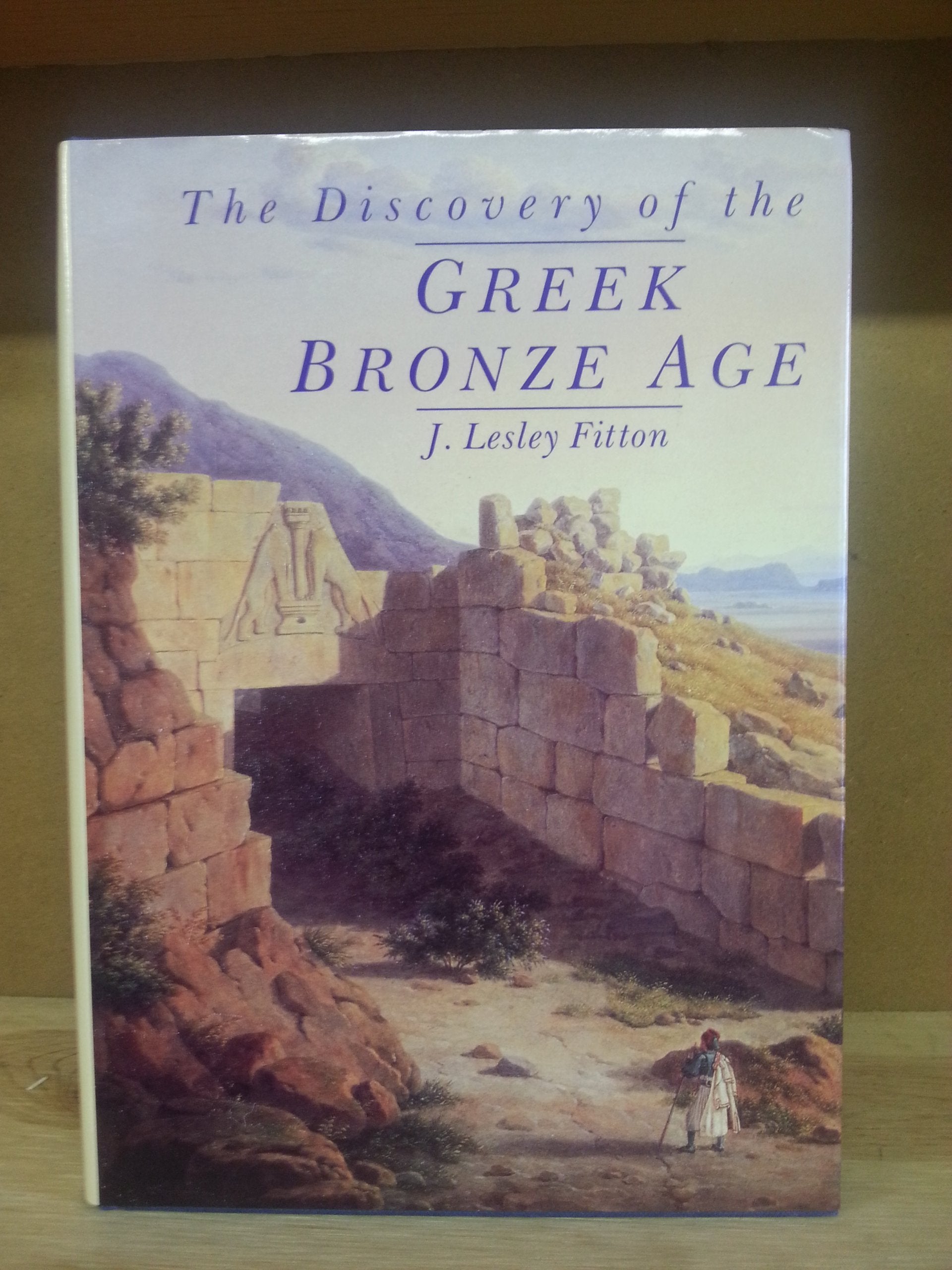 The Discovery of the Greek Bronze Age