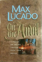 On the Anvil: Stories on Being Shaped into God's Image used book depot