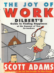 The Joy of Work: Dilbert's Guide to Finding Happiness at the Expense of Your Co-Workers used book depot