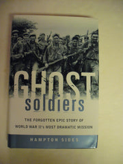 Ghost Soldiers: The Forgotten Epic Story of World War II's Most Dramatic Mission used book depot