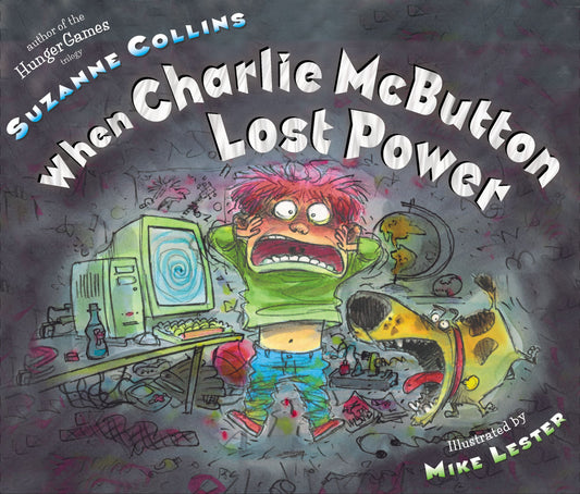 When Charlie McButton Lost Power [Hardcover] Collins, Suzanne and Lester, Mike