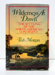 Wilderness At Dawn: The Settling of the North American Continent used book depot